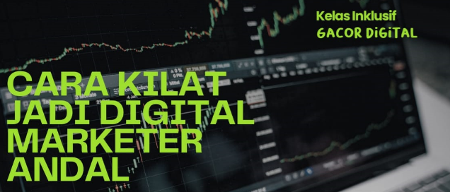 Cara Kilat Jadi Digital Marketer Andalan